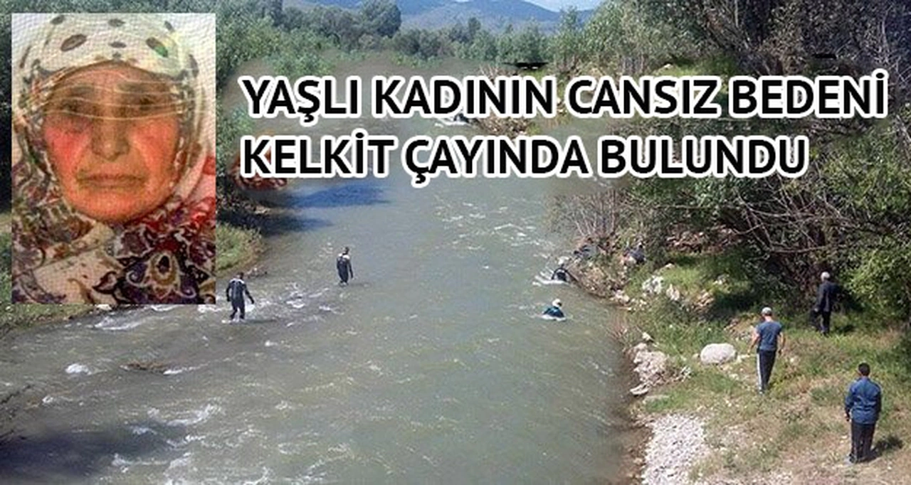 Kelkit'te yaşlı kadın Kelkit Çayında bulundu