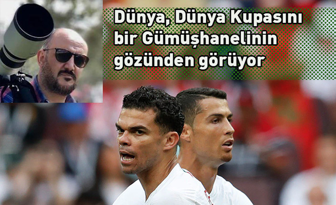 Dünya, Dünya Kupasını bir Gümüşhanelinin gözünden görüyor