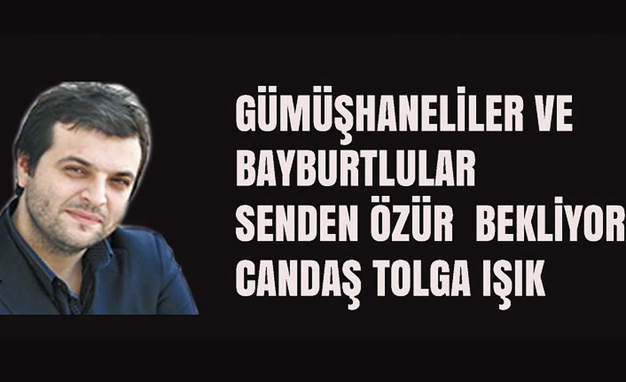 Gümüşhane ve Bayburtlulardan Gazeteci Candaş Tolga Işık'a Havaalanı Tepkisi