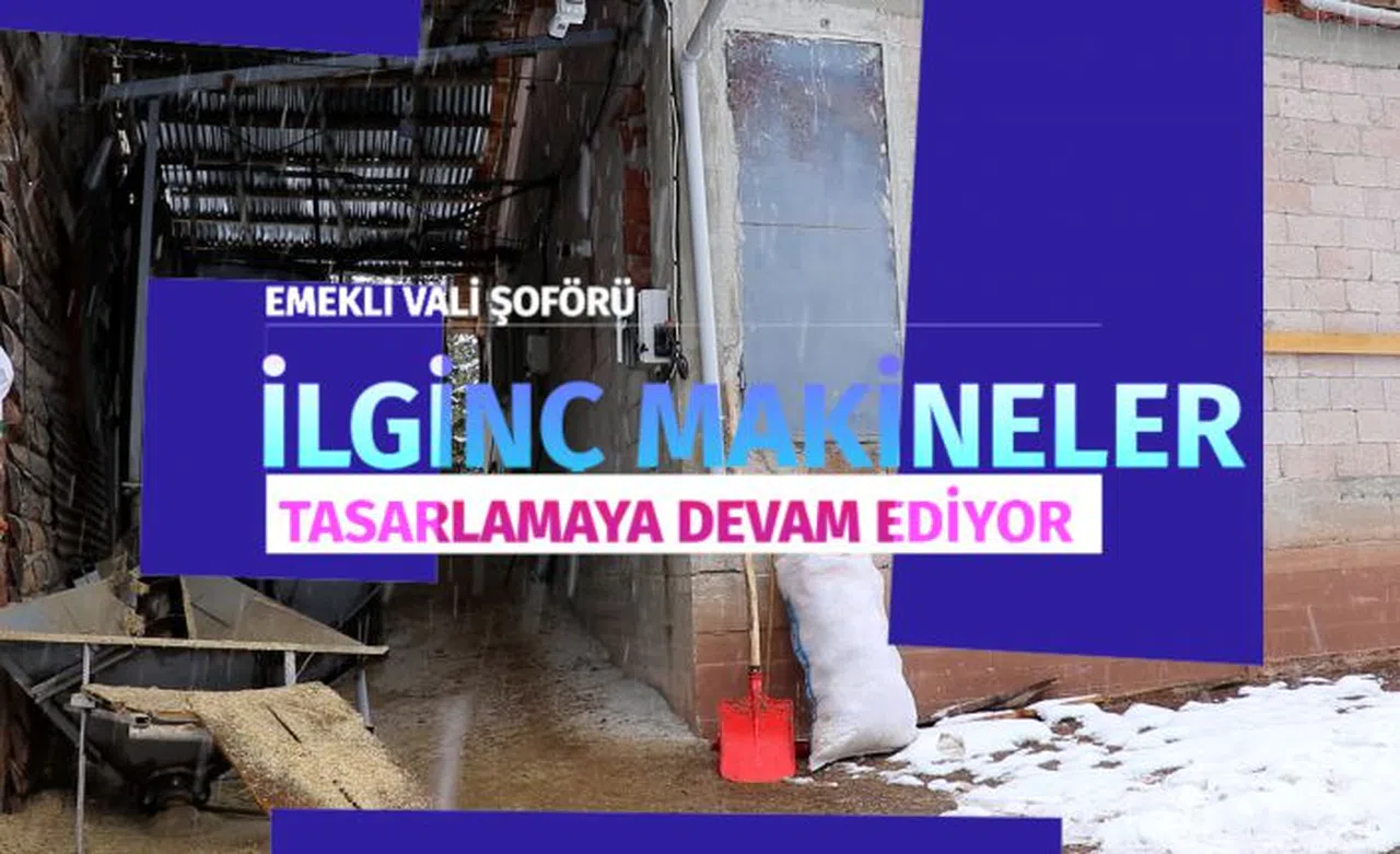 Emekli Vali şoförü ilginç makineler tasarlamaya devam ediyor