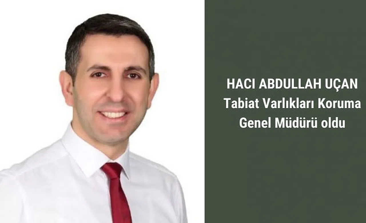 Uçan, Tabiat Varlıkları Koruma Genel Müdürü oldu