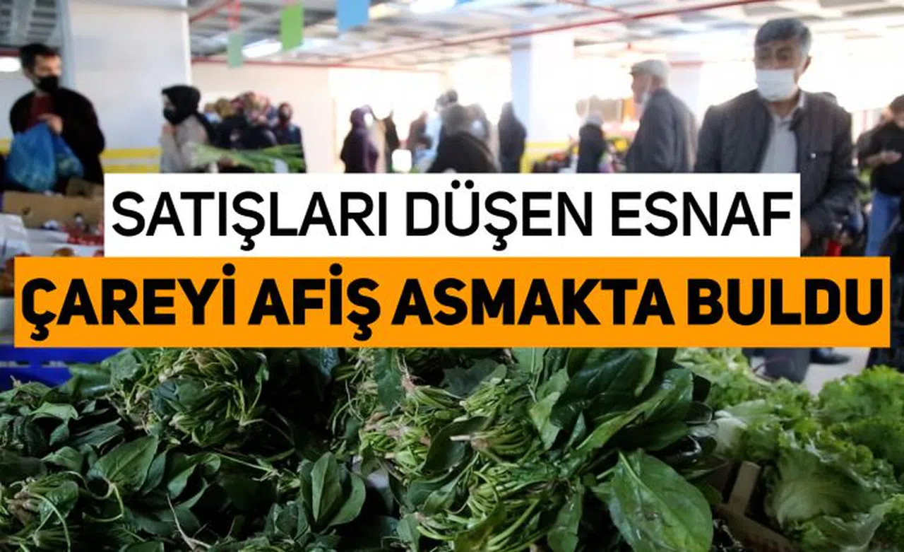 Ispanak satışları düşen esnaf çareyi afiş asmakta buldu 