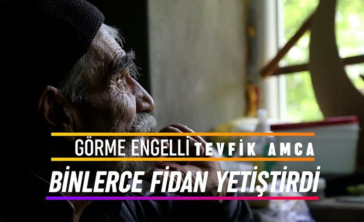 Görmeyen gözleriyle binlerce fidan yetiştirdi