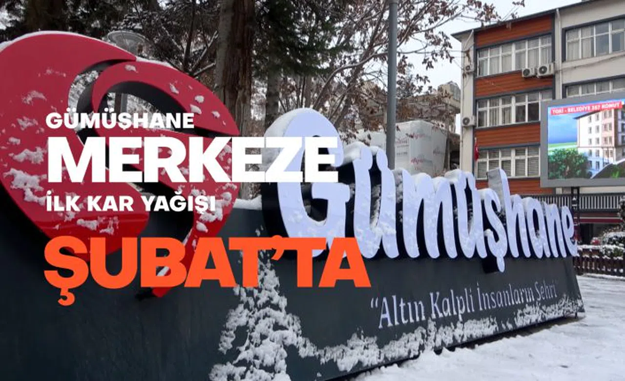 Gümüşhane kent merkezine yılın ilk karı Şubat’ta düştü 