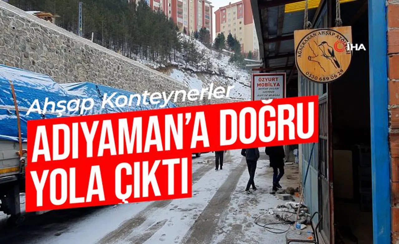Hayırseverlerin yaptığı ahşap konteyner evler deprem bölgesine doğru yola çıktı