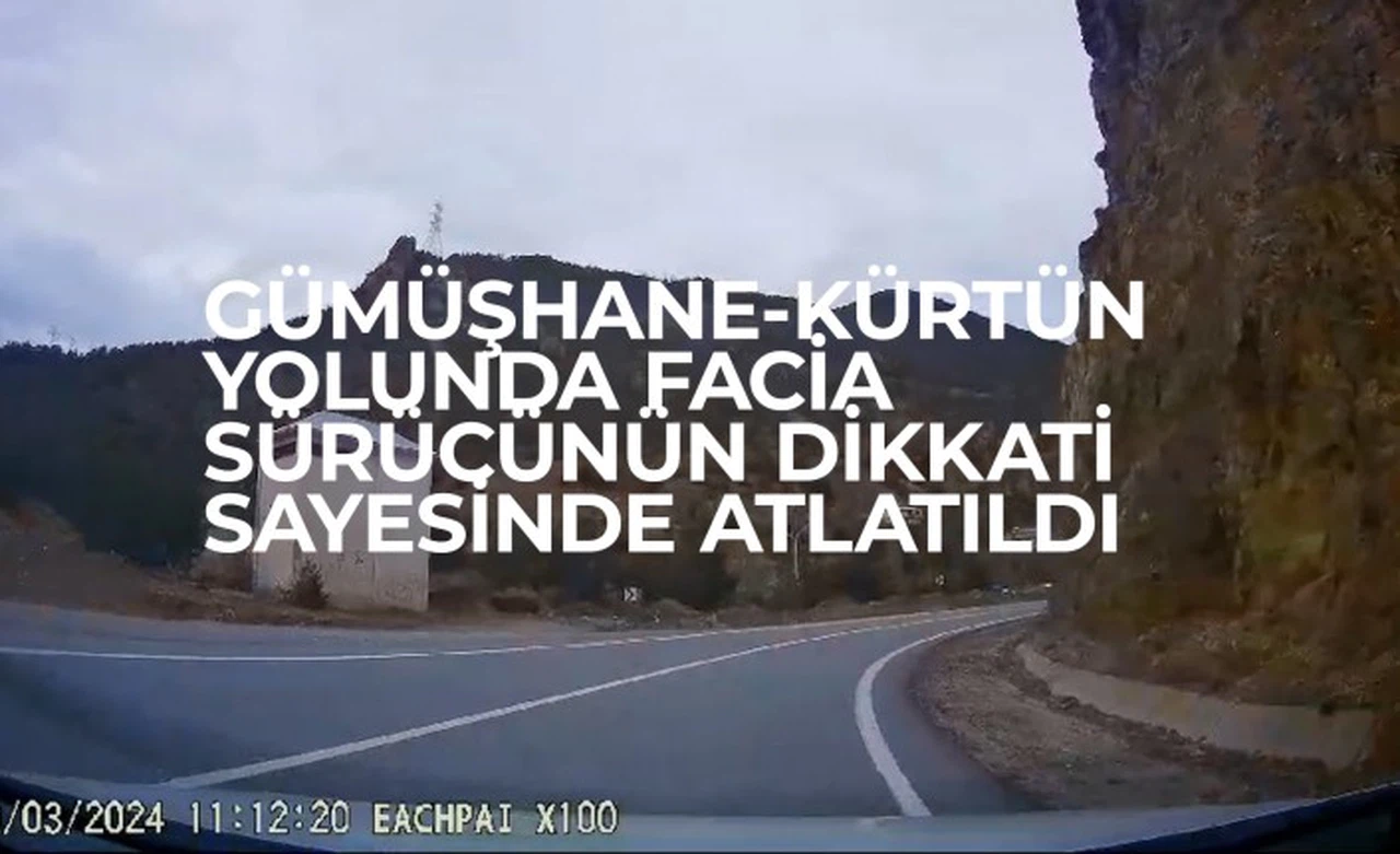 Gümüşhane-Kürtün yolunda facia sürücünün dikkati sayesinde atlatıldı