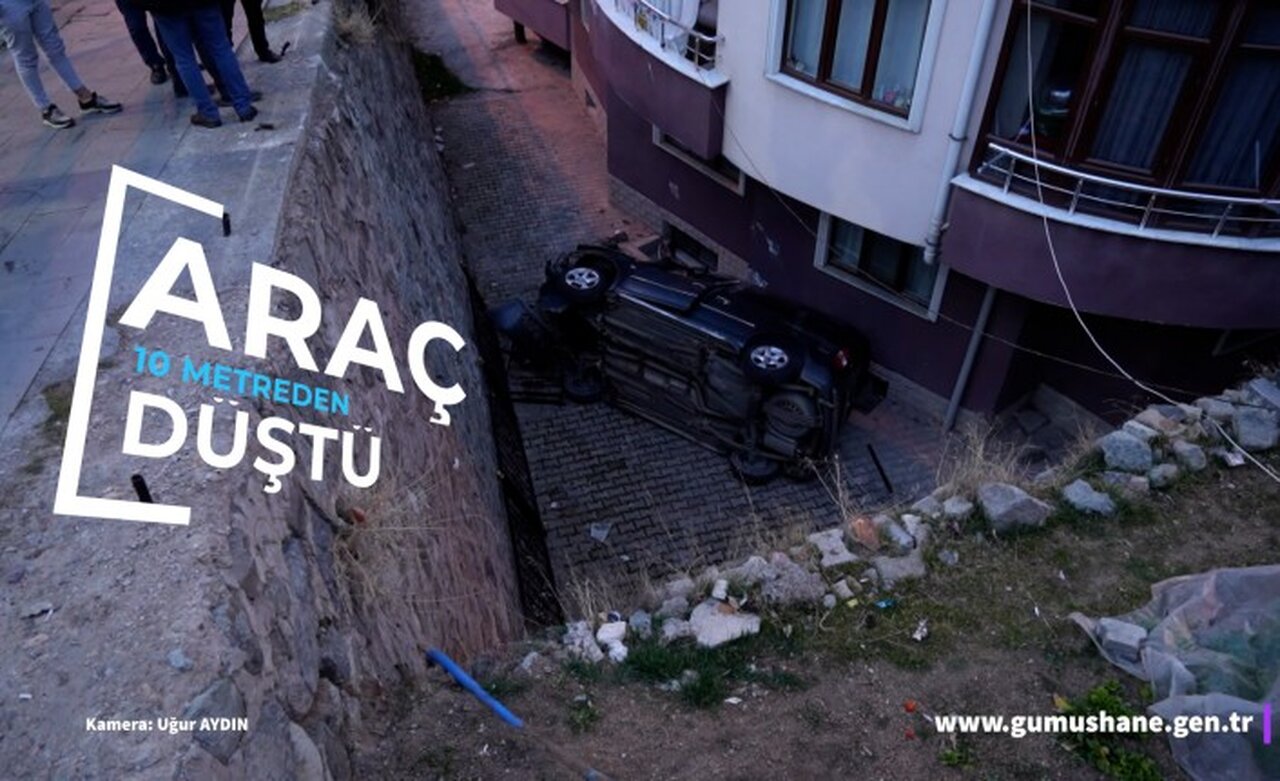 Gümüşhane’de el freni çekilmeyen araç 10 metrelik duvardan düştü, sürücü son anda kurtuldu