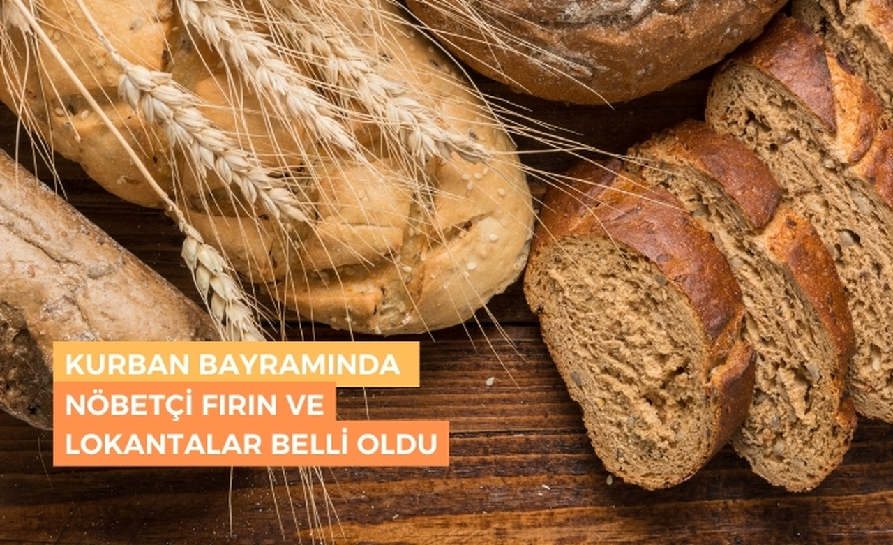 Bayram tatilinde nöbetçi fırın ve lokantalar belli oldu