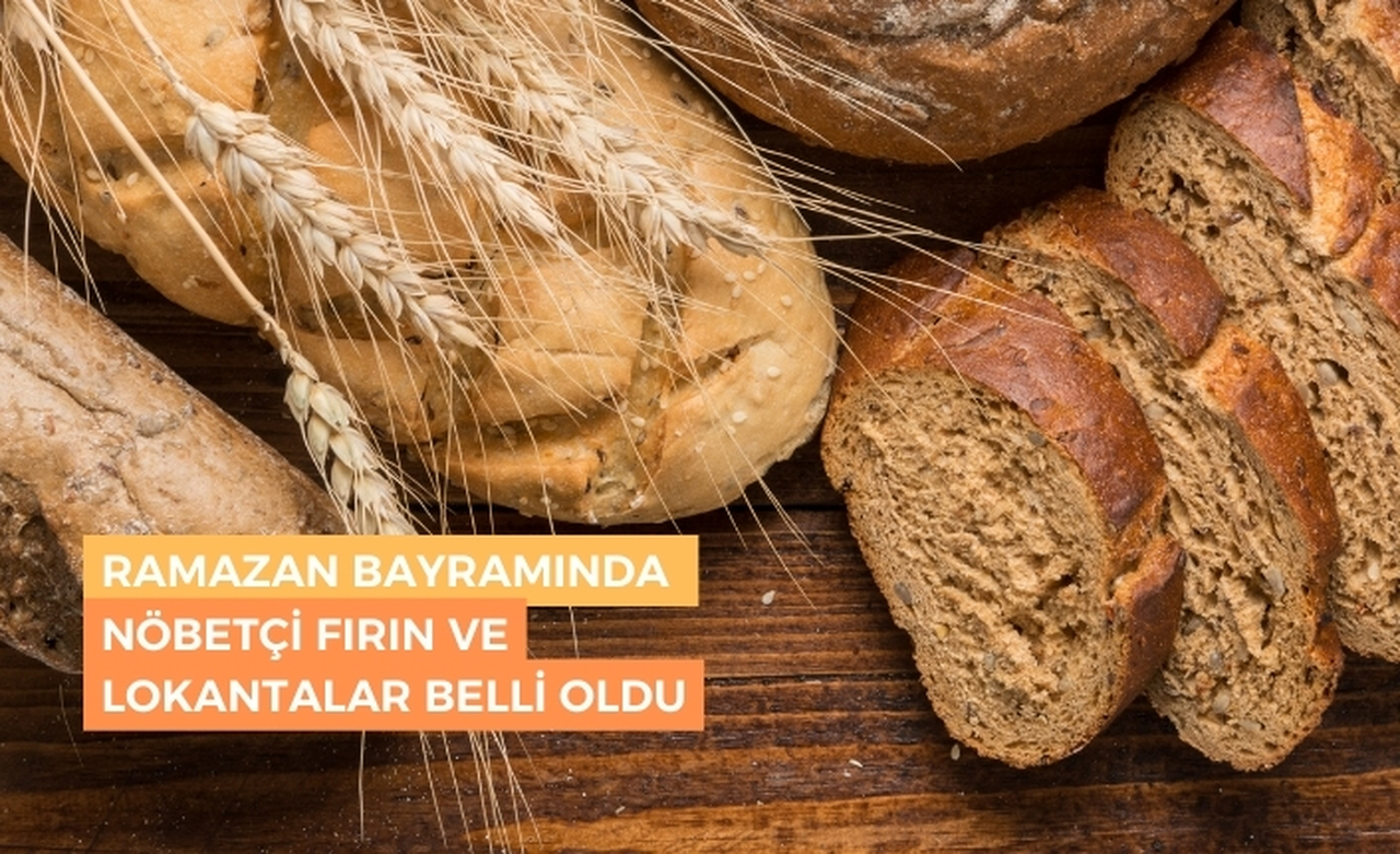 Bayram tatilinde nöbetçi fırın ve lokantalar belli oldu