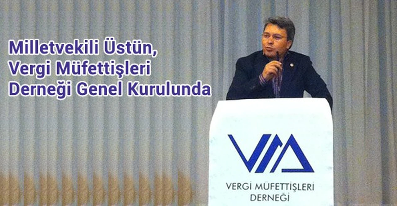 Üstün, Vergi Müfettişleri Genel Kurulunda