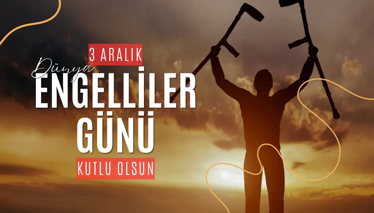 Dünya Engelliler Günü mesajları