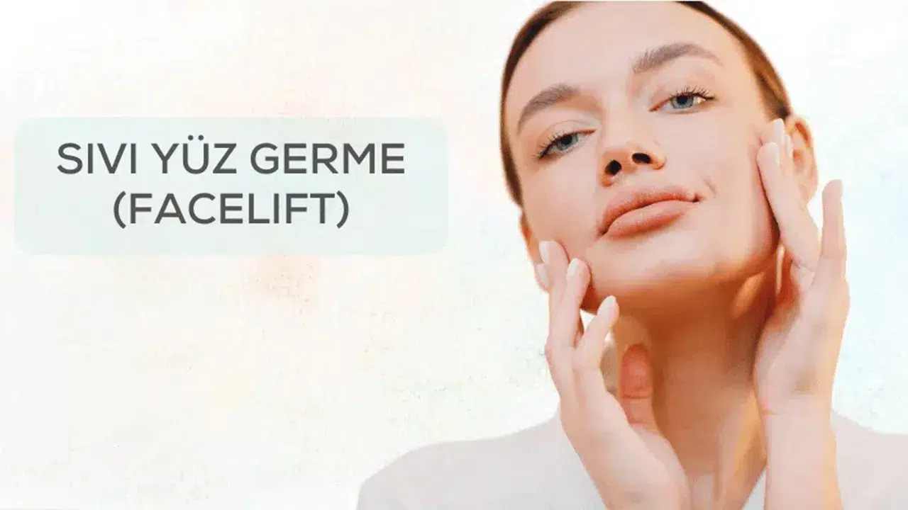 Sıvı Yüz Germe ile Tek Seansta Gelen Büyük Değişim