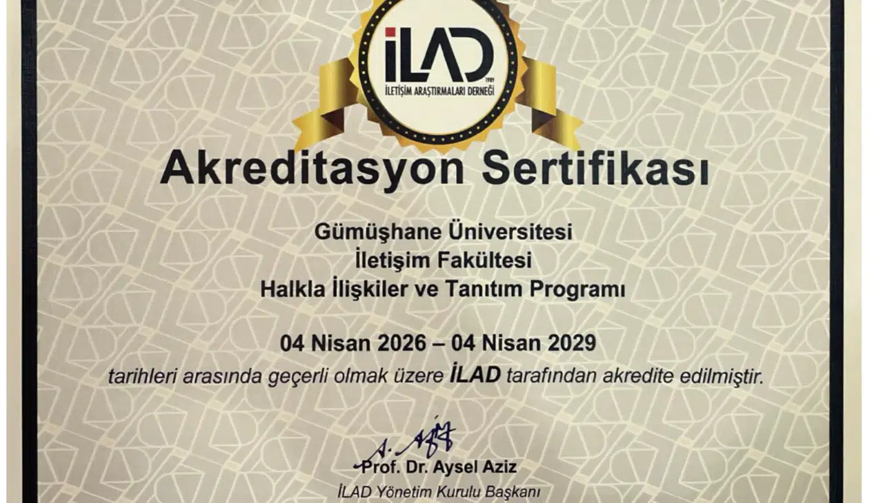 Gümüşhane Üniversitesi İletişim Fakültesi’ne İLAD’dan 3 Yıllık Akreditasyon Tescili