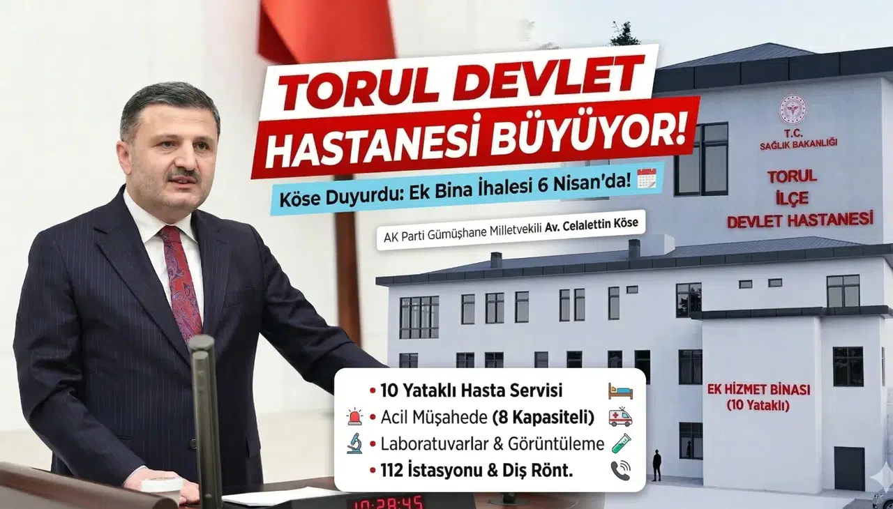 Milletvekili Köse duyurdu: Torul Devlet Hastanesi büyüyor