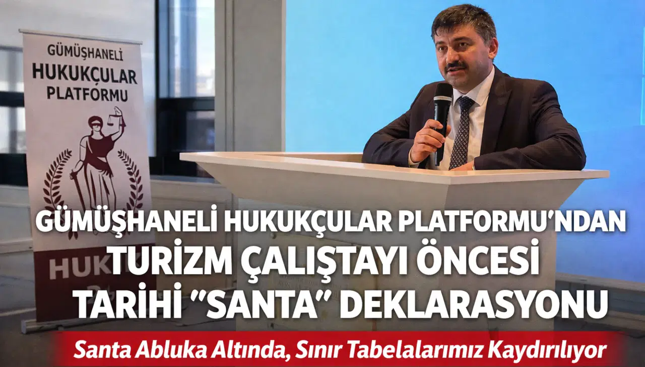 Gümüşhaneli Hukukçular Platformu’ndan Turizm Çalıştayı Öncesi Tarihi "Santa" Deklarasyonu