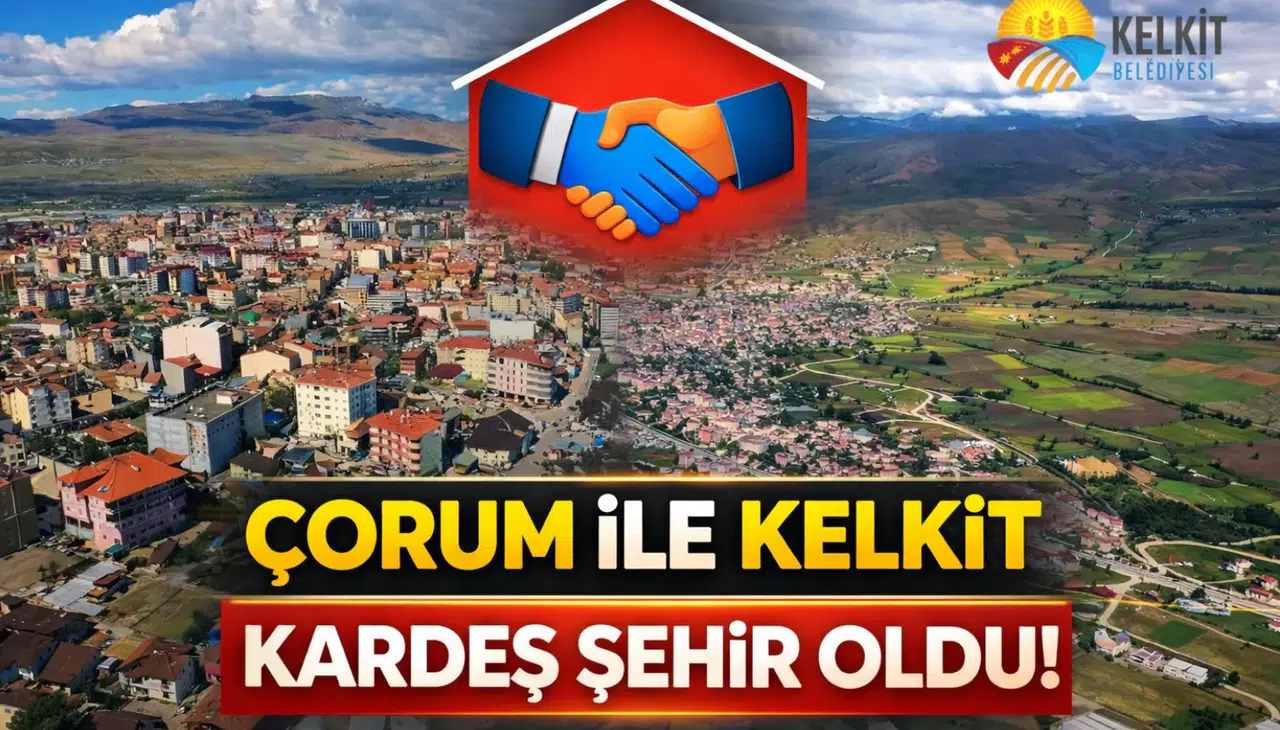 Çorum Belediye Meclisi’nden Kelkit Kararı: Kardeş Şehir Protokolü Kabul Edildi