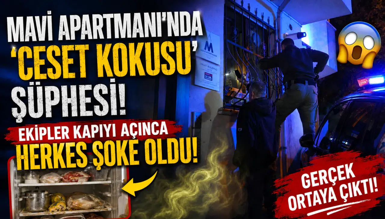 Mavi Apartmanı'nda 'Ceset Kokusu' Şüphesi! Ekipler Kapıyı Açınca Herkes Şoke Oldu