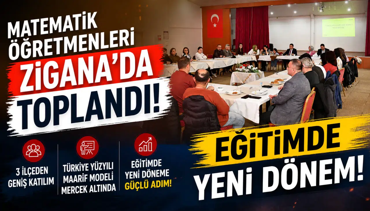 Matematik Öğretmenleri Zigana’da Toplandı: Eğitimde Yeni Dönem Mercek Altına Alındı!