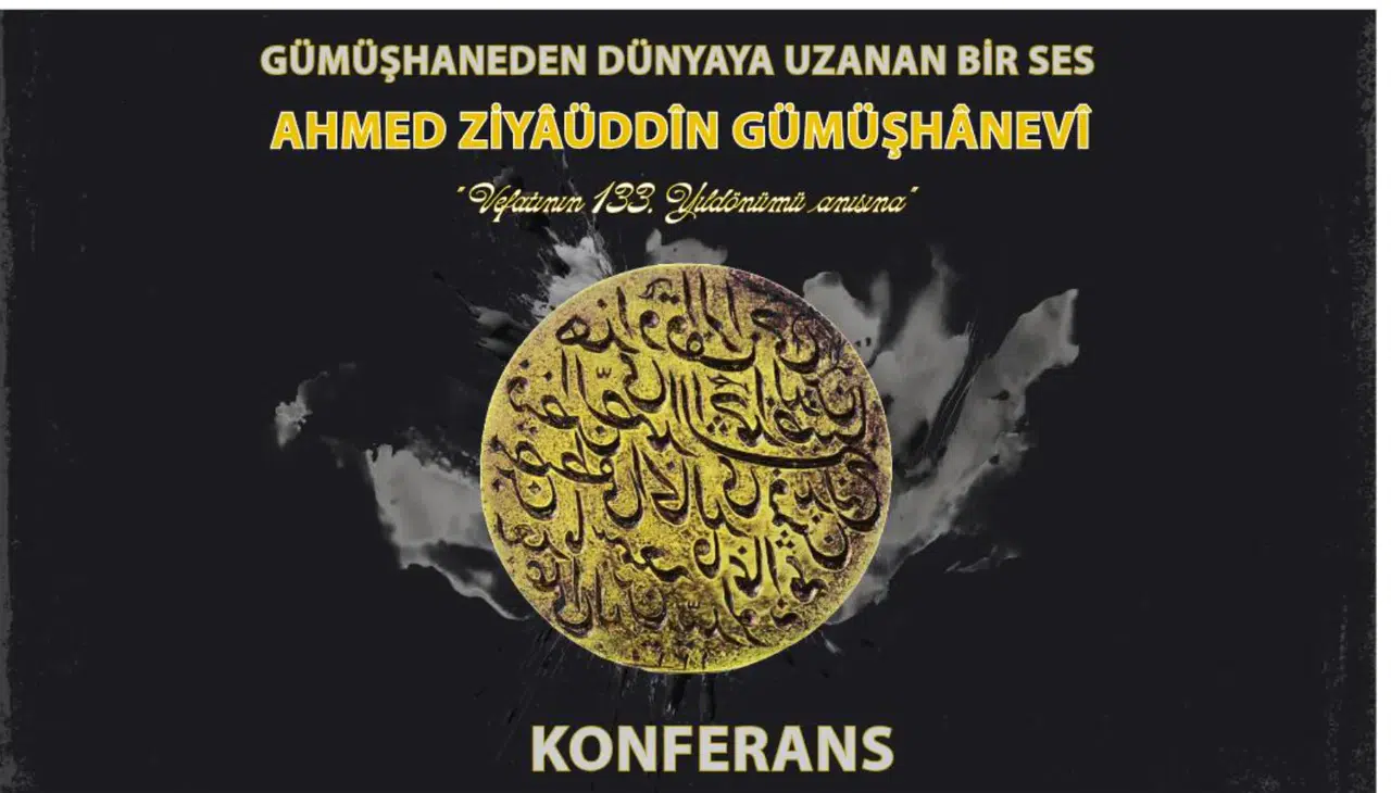 Ahmed Ziyâüddîn Gümüşhânevî Hazretleri Vefatının 133. Yılında Gümüşhane’de Anılacak