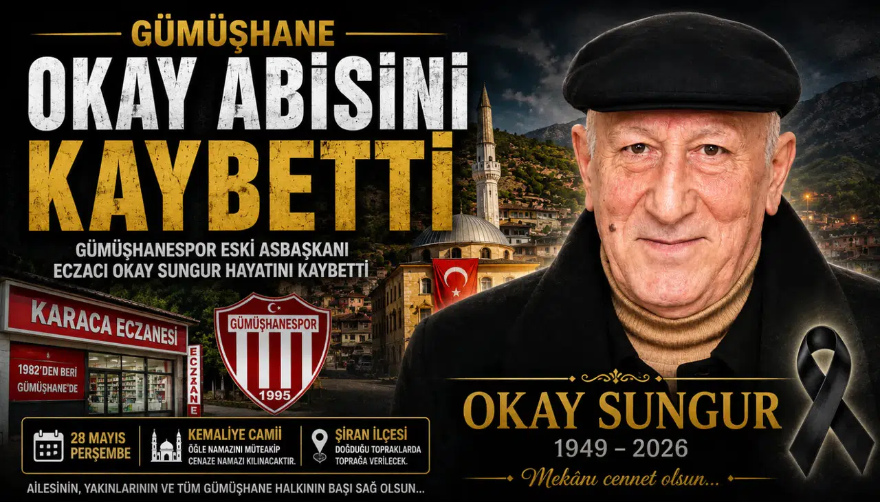 Gümüşhane Okay abisini kaybetti