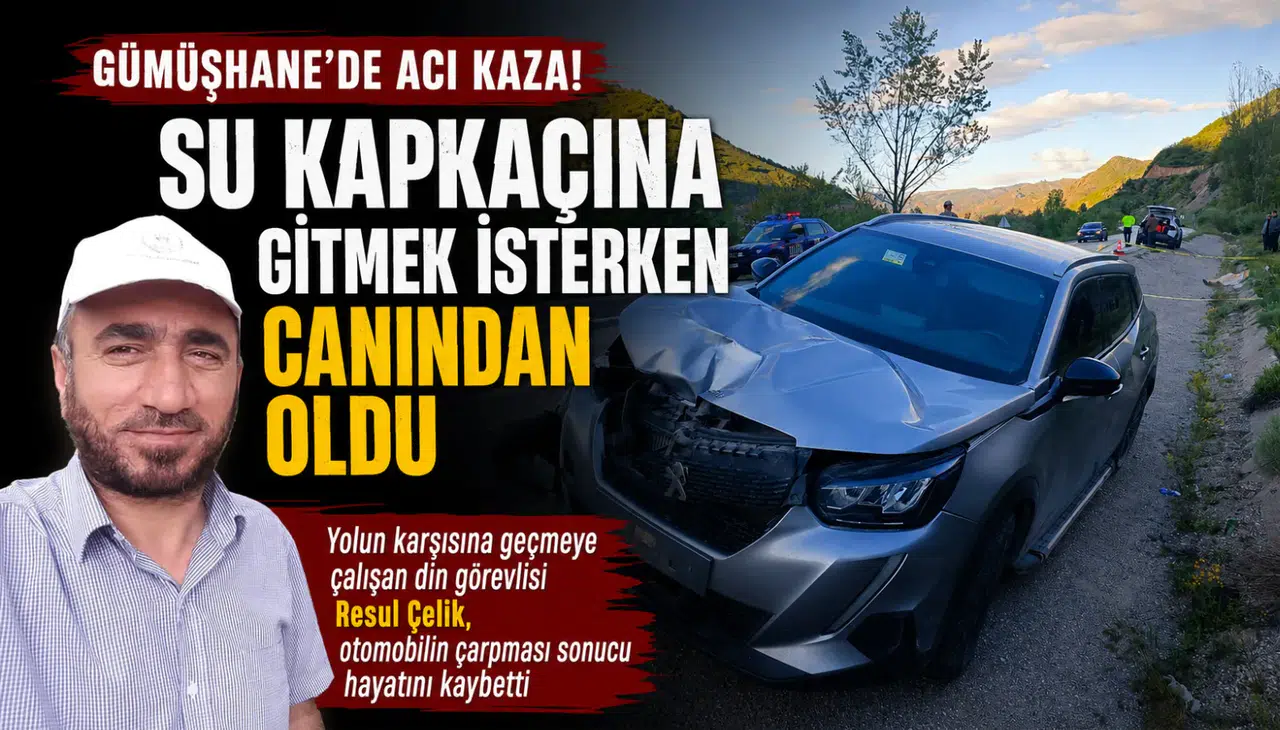 Gümüşhane’de acı kaza! Su kapkaçına gitmek isterken canından oldu