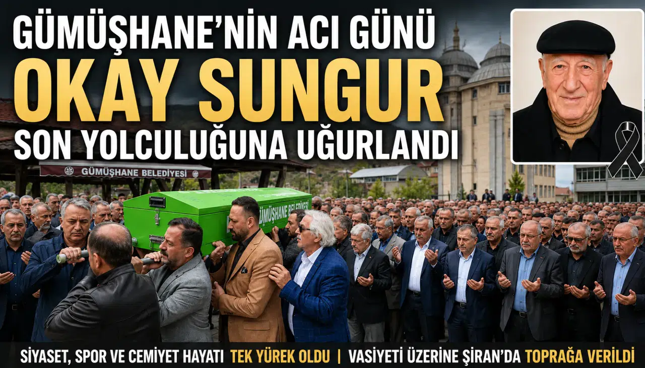 Gümüşhane Okay abisini son yolculuğuna uğurladı