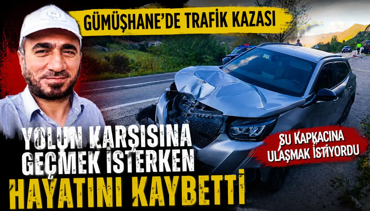 Gümüşhane’de acı kaza! Karşıdan karşıya geçmek isterken hayatını kaybetti
