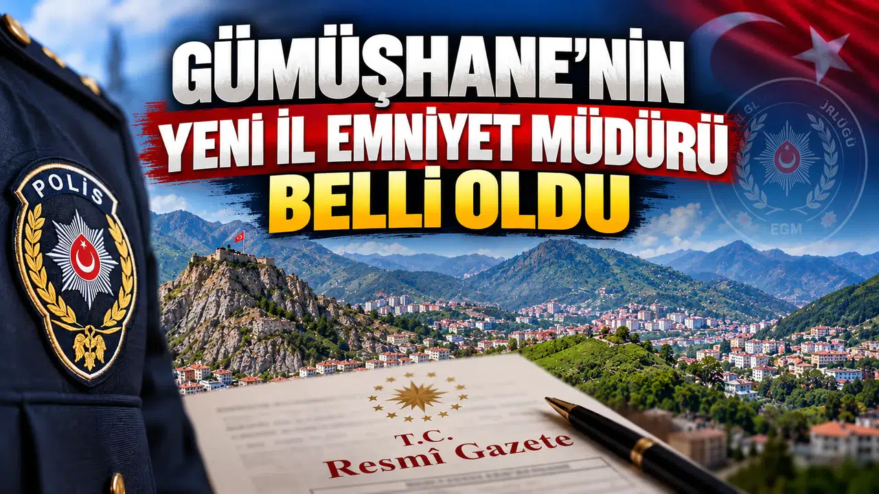 Gümüşhane'nin Yeni İl Emniyet Müdürü Belli Oldu