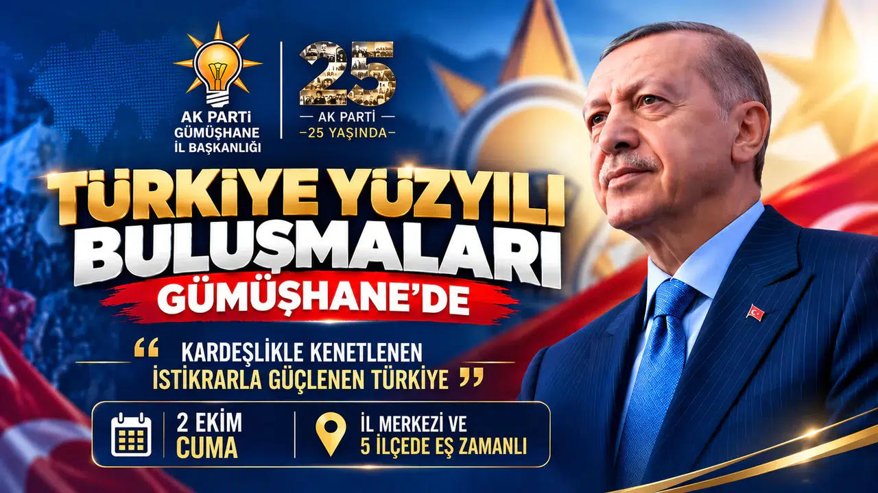 AK Parti 2 Ekim’de Gümüşhane ve 5 ilçede vatandaşla bir araya gelecek