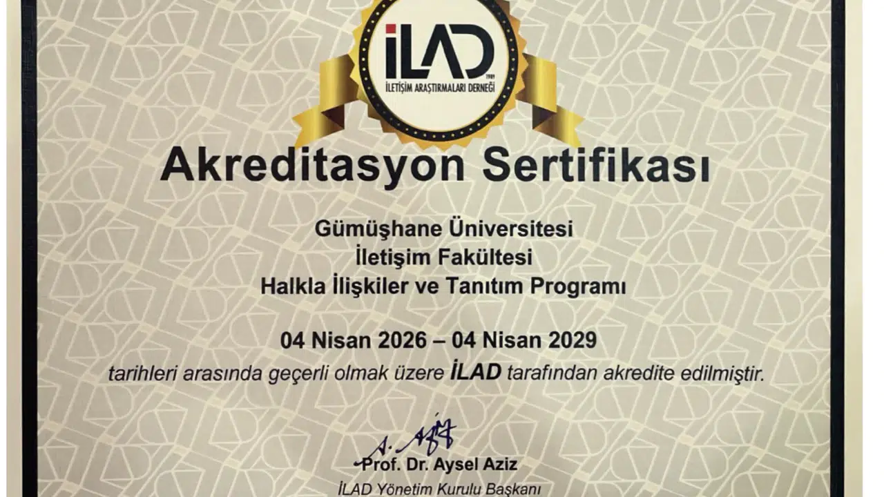 Gümüşhane Üniversitesi İletişim Fakültesi’ne İLAD’dan 3 Yıllık Akreditasyon Tescili