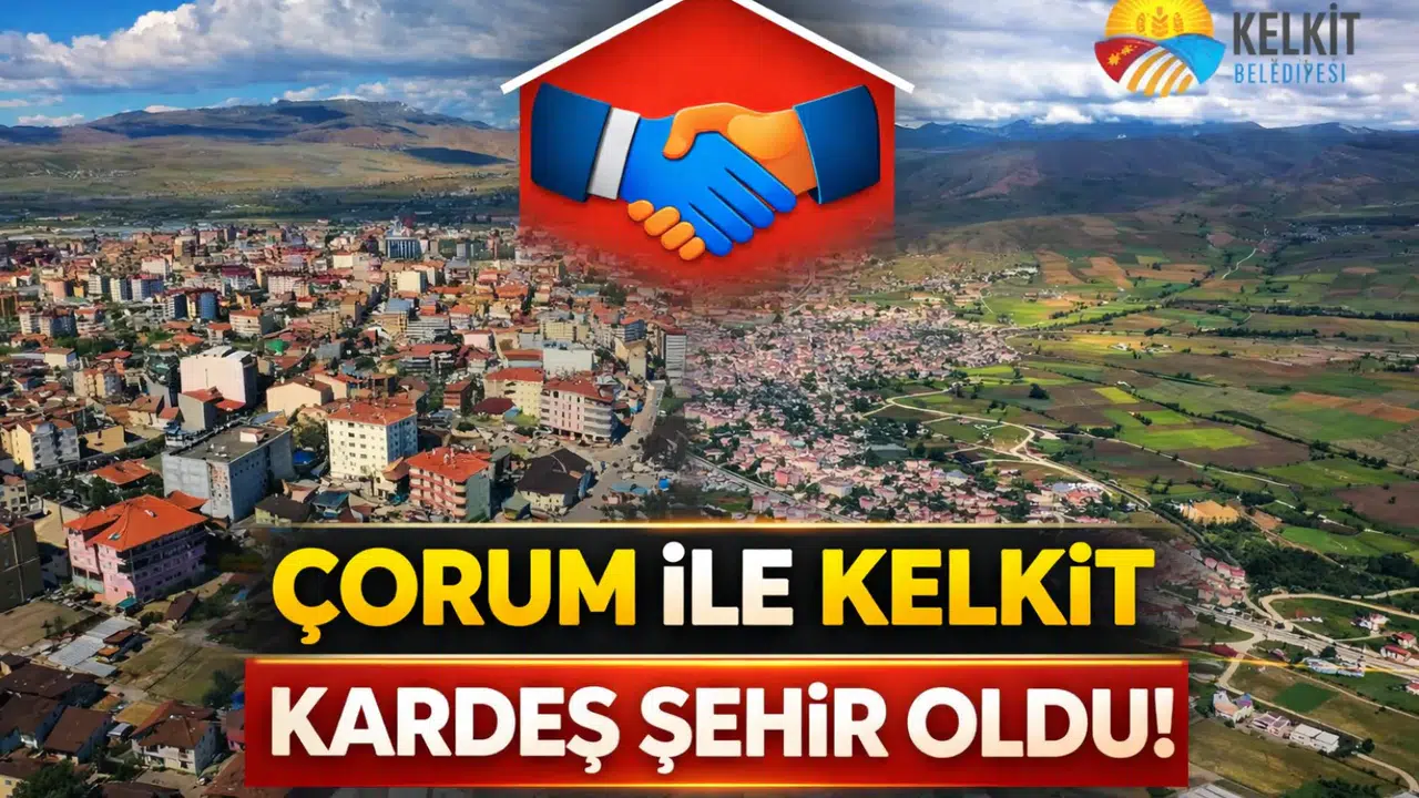 Çorum Belediye Meclisi’nden Kelkit Kararı: Kardeş Şehir Protokolü Kabul Edildi