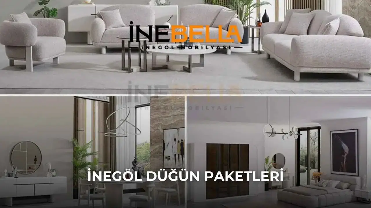 Her Bütçeye Uygun İnegöl Düğün Paketleri İnebella Mobilya'da