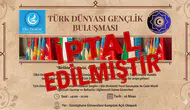 Türk Dünyası Gençlik Buluşması İptal Edildi