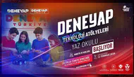 DENEYAP Teknoloji Atölyelerinde Yaz Okulu Başvuruları Başladı