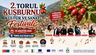 2. Torul Kuşburnu Kültür ve Sanat Festivali 29 Ağustos’ta