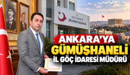 Ankara’ya Gümüşhaneli İl Göç İdaresi Müdürü