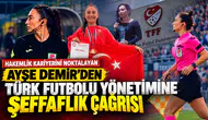 Hakemlik Kariyerini Noktalayan Ayşe Demir’den Türk Futbolu Yönetimine Şeffaflık Çağrısı