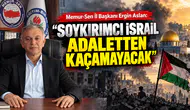 Memur-Sen İl Başkanı Ergin Aslan: "Soykırımcı İsrail Adaletten Kaçamayacak"