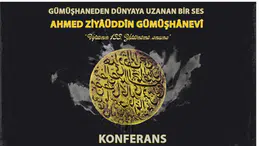 Ahmed Ziyâüddîn Gümüşhânevî Hazretleri Vefatının 133. Yılında Gümüşhane’de Anılacak