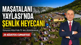 Günyüzü Köyü Maşatalanı Yaylası 15. Kez Coşkulu Şenliğe Ev Sahipliği Yapacak