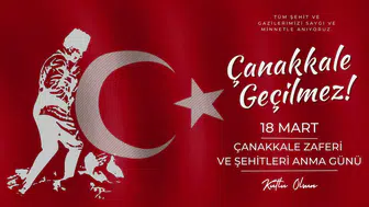 18 Mart Çanakkale Zaferi ve Şehitleri Anma Günü mesajları