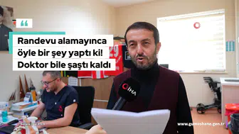 Randevu alamayınca öyle bir şey yaptı ki! Doktor bile şaştı kaldı