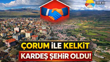 Çorum Belediye Meclisi’nden Kelkit Kararı: Kardeş Şehir Protokolü Kabul Edildi