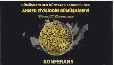Ahmed Ziyâüddîn Gümüşhânevî Hazretleri Vefatının 133. Yılında Gümüşhane’de Anılacak