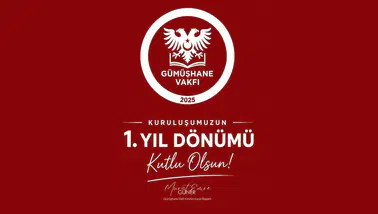 Gümüşhane Vakfı bir yaşında