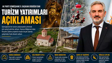 AK Parti Gümüşhane İl Başkanı Erdoğdu’dan Turizm Yatırımları Açıklaması