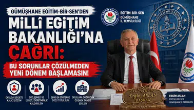 Gümüşhane Eğitim-Bir-Sen'den Milli Eğitim Bakanlığı'na Çağrı: Bu Sorunlar Çözülmeden Yeni Dönem Başlamasın!