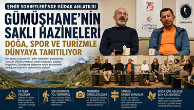 Gümüşhane'nin gönüllü turizm elçileri Şehir Sohbetleri'nde anlatıldı