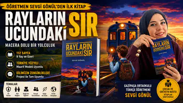 Rayların Ucundaki Sır: Öğretmen Sevgi Gönül’den Türkiye Yüzyılı Maarif Modeli Uyumlu Roman