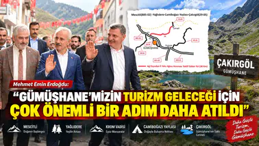Erdoğdu: “Gümüşhane’mizin turizm geleceği için çok önemli bir adım daha atıldı”